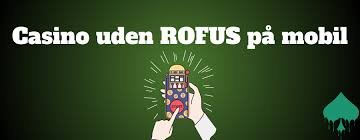 Casino Uden ROFUS Bonus Alt Du Behøver at Vide